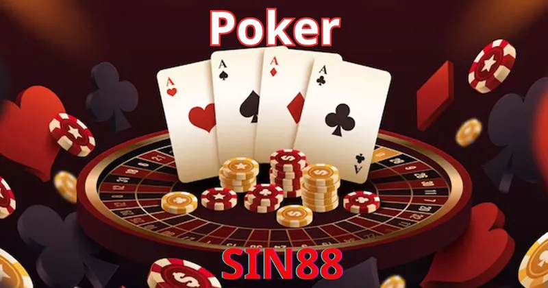 Sin88 cung cấp trò chơi Poker online đẳng cấp